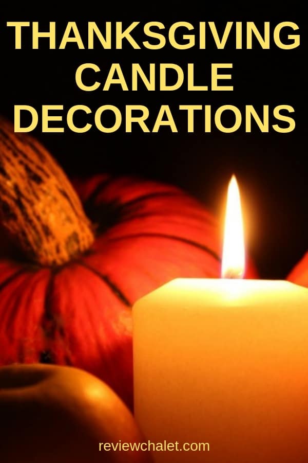 Need some Thanksgiving decoration ideas? Warm up your holiday table with some beautiful Thanksgiving candles, either in a centerpiece, or added to the table decorations. Here are some quick and simple ideas. #thanksgivingcandles #thanksgivingdinner #thanksgivingdecodrations #autumncenterpieces #fallcenterpieces #candles