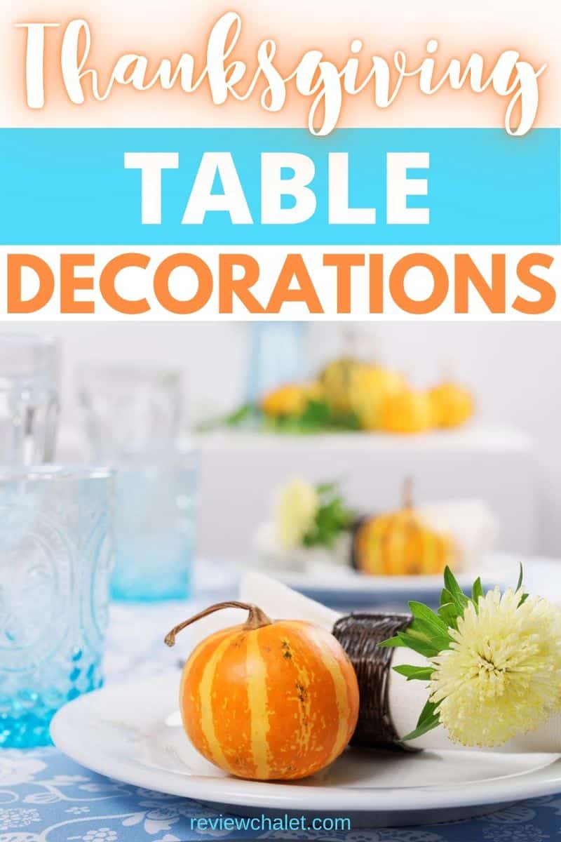 Table decorations for Thanksgiving dinner